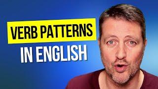 How to use VERB PATTERNS in English