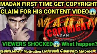 Madan first time get copyright claim for  content Video  Madan Shocked 