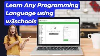 How to Learn Any Programming Language using w3schools