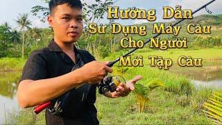 Hướng Dẫn Chơi Máy Câu Đứng Cho Người Mới Bắt Đầu Tập Câu