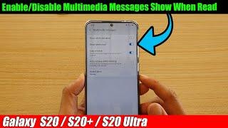 Galaxy S20/S20+: How to Enable/Disable Multimedia Messages Show When Read