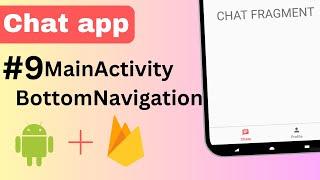 9 Design MainActivity Bottom Navigation View | Chat application | Android Studio