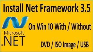 How To Install  .Net Framework 3.5 Offline On Windows 10 Without CD / DVD /ISO / Bootable USB