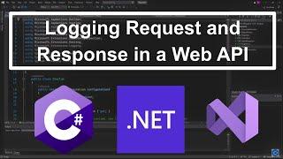 How to log Request and Response in a Web API! C# .Net6