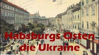 Habsburgs Osten - Die Ära Österreich in der heutigen Ukraine - Doku KuK Monarchie Österreich-Ungarn