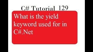 Yield Keyword in C#