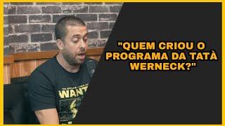 Maurício Meirelles criou o quadro da Tatà Werneck?  - Cortes de Podcast / Podecut