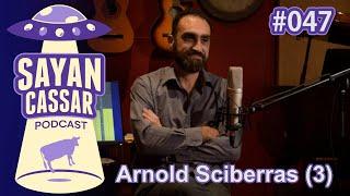 Episodju 47 | Arnold Sciberras (It-Tielet Episodju) | Sayan Cassar Podcast