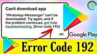 How to Fix Can’t Updates App Due to an Error 192 in Google Play Store