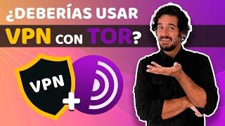 ¿Deberías usar VPN con TOR? | Explicación de TOR sobre VPN