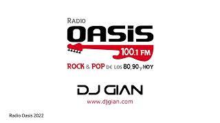 RADIO OASIS 100.1 - DJ GIAN - OASIS Rock & Pop SESSIONS (Pop Rock Español - Ingles 80's y 90's)