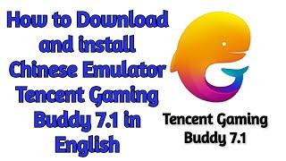How to Download and install Chinese Emulator Tencent Gaming Buddy 7.1 in English 2023
