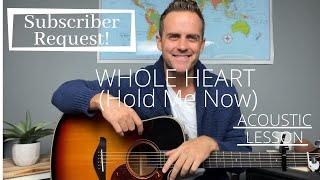 Hillsong UNITED || Whole Heart (Hold Me Now) || Acoustic Guitar Lesson/Tutorial [EASY]