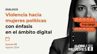 Diálogo | Violencia hacia mujeres políticas con énfasis en el ámbito digital