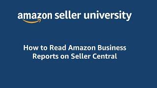 How to read Business Reports on Amazon Seller Central