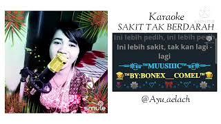 Sakit Tak Berdarah-Karaoke (Wali ft Fitri Carlina) by @Ayu_aelach