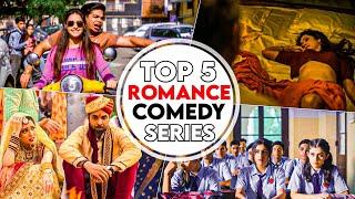 TOP 5 BEST ROMANCE+ COMEDY INDIAN WEB SERIES