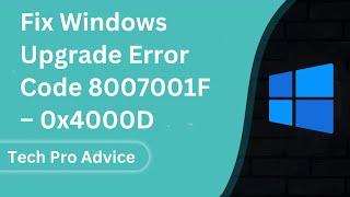 Fix Windows Upgrade Error Code 8007001F – 0x4000D