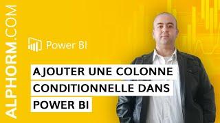 Formation Power BI : Comment ajouter une colonne conditionnelle dans Power BI - Vidéo Tuto