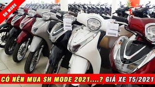 Có Nên Mua Honda Sh Mode 2021...? | Cập Nhật Giá Sh Mode 2021 Tháng 5/2021