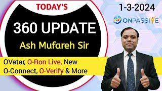 360 Updates By Ash Sir Latest Update: OVatar, O-Ron Live, New O-Connect, O-Verify & More #ONPASSIVE