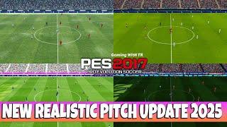 PES 2017 NEW REALISTIC PITCH UPDATE 2025