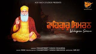 Waheguru Simran || Chanpreet Singh Dhanoa || Mind Relaxation || 2023