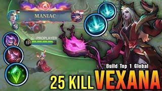 25 Kills + MANIAC!! Deadly Blast Vexana Insane One Shot Damage!! - Build Top 1 Global Vexana ~ MLBB