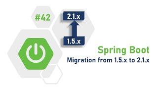 42 - Spring Boot : Migration from 1.5.x to 2.1.x | Almighty Java