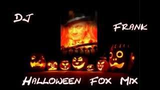 Halloween Fox Mix  2015 - DJ  Frank