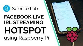 How to Use a Raspberry Pi as a Bonded 4G / LTE Wi-Fi Router to IRL Stream on Facebook Live