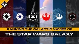 Ranking the Galactic Starfleets of Star Wars | Power Projection, Operating Forces, & Leadership