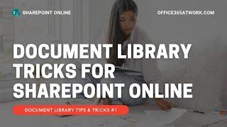 SharePoint Document Library Tips & Tricks #1