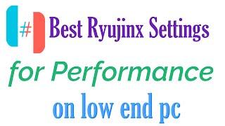 Best Ryujinx Settings for Performance on Low End PC