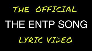 THE ENTP SONG -OFFICIAL- WITH LYRICS (MBTI ENTP PERSONALITY)