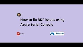 How to Fix RDP Issues for Azure VM using Serial Console