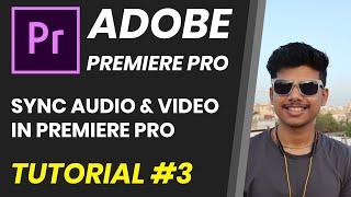 How to Sync your audio and videos inside Premiere Pro? | Adobe Premiere Pro Tutorial #3