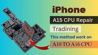 How to repair iphone A15 CPU! iphone A10 to A16 CPU repair class! iphone REPAIR training class