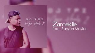 Dj Tpz Ft.  Passion Master - Zamekile