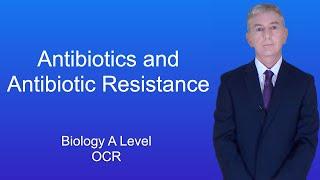 A Level Biology Revision "Antibiotics and Antibiotic Resistance" (OCR)