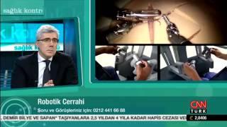 CNN Türk TV "Sağlık Kontrolü" / Prof. Dr. Mete Güngör / 28.03.2015 (Jinekolojik Robotik Cerrahi)