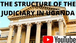 Structure of the judiciary in Uganda - powers & composition of courts in Uganda