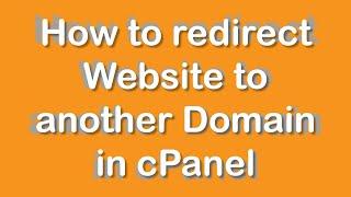 How to redirect website to another domain in cPanel