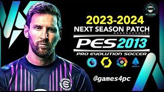 PES 2013 | Patch Season 2023-2024 || PC [ 4.68 GB ] | Latest Transfers 