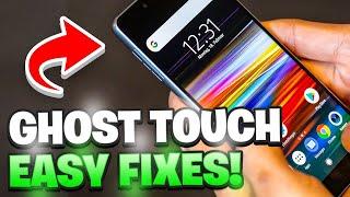 TOP 7 WAYS TO FIX GHOST TOUCH ON ANDROID!