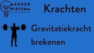 Natuurkunde uitleg Kracht 16: Gravitatiekracht Berekenen