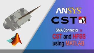 Creation of SMA connector in CST and HFSS using MATLAB