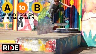 Jeremy Lognion & Bryan Whalen Skate Sacramento, CA - A to B