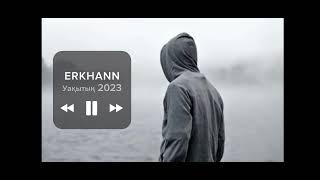 ERKHANN - UAKYTYN