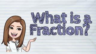 (MATH) What is a Fraction? | #iQuestionPH